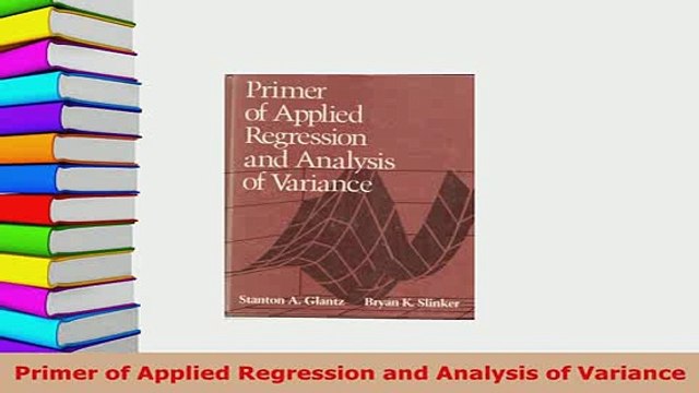 Download Primer of Applied Regression and Analysis of Variance PDF Online