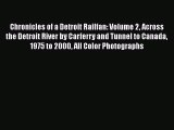 Download Chronicles of a Detroit Railfan: Volume 2 Across the Detroit River by Carferry and