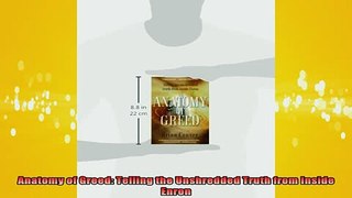 READ book  Anatomy of Greed Telling the Unshredded Truth from Inside Enron Free Online