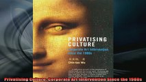 Downlaod Full PDF Free  Privatising Culture Corporate Art Intervention Since the 1980s Online Free