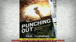 READ book  Punching Out One Year in a Closing Auto Plant Full EBook
