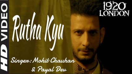 Rootha Kyun Full Video Song - 1920 LONDON - HD