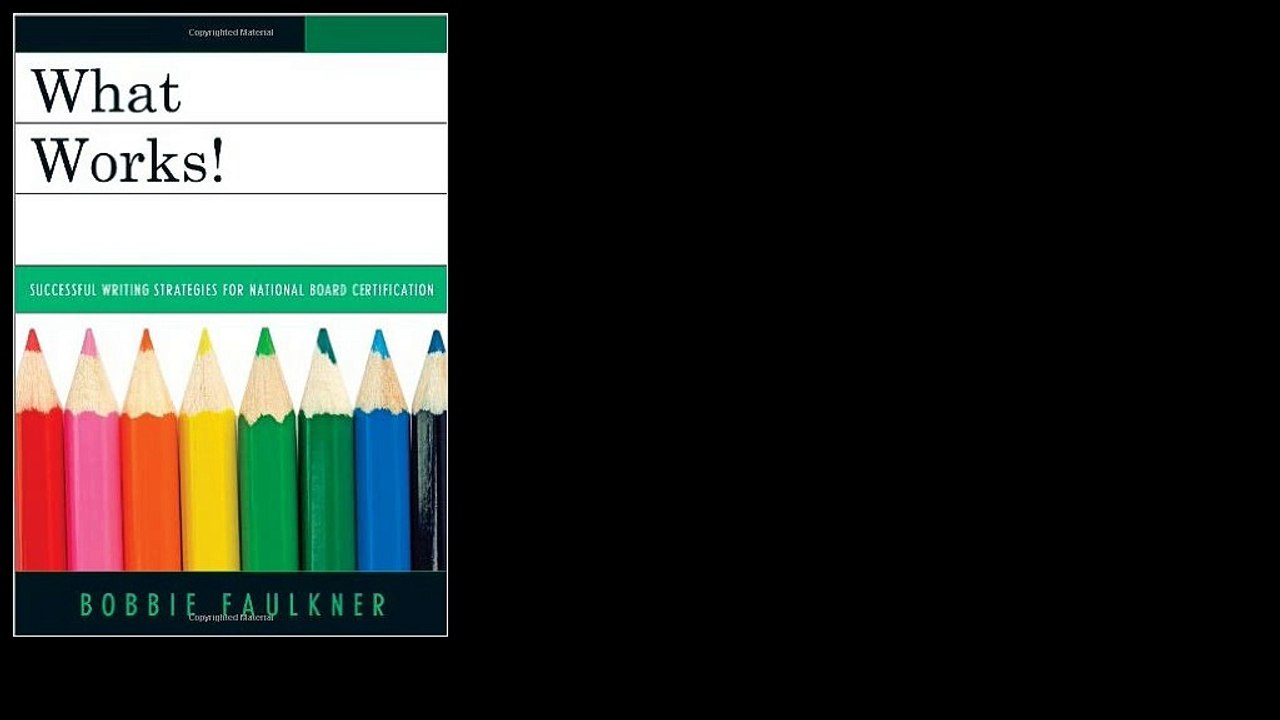What Works!: Successful Writing Strategies for National Board Certification by Bobbie Faulkner