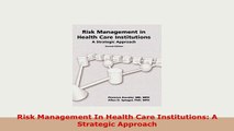 PDF  Risk Management In Health Care Institutions A Strategic Approach PDF Full Ebook