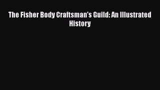 Download The Fisher Body Craftsman's Guild: An Illustrated History  Read Online