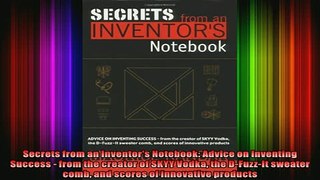 READ book  Secrets from an Inventors Notebook Advice on Inventing Success  from the creator of Online Free