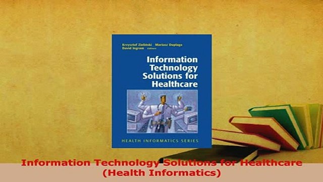 PDF Information Technology Solutions for Healthcare Health Informatics Download Full Ebook