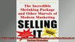 FREE DOWNLOAD  Selling It The Incredible Shrinking Package and Other Marvels of Modern Marketing  DOWNLOAD ONLINE