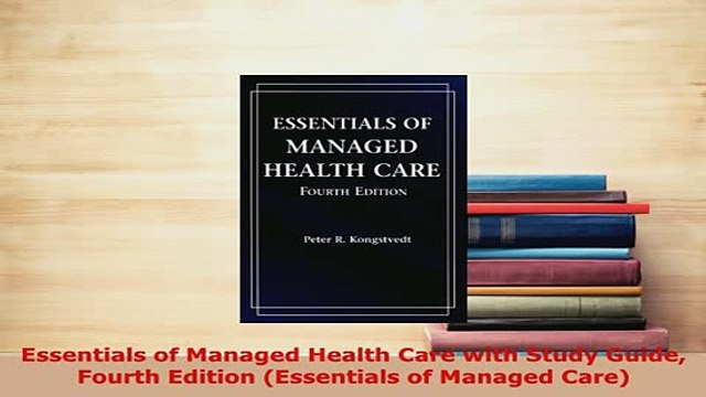 Download Essentials of Managed Health Care with Study Guide Fourth Edition Essentials of Managed Download Full Ebook