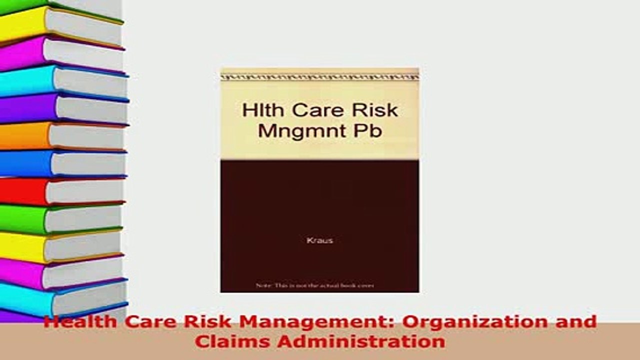 PDF  Health Care Risk Management Organization and Claims Administration Read Online