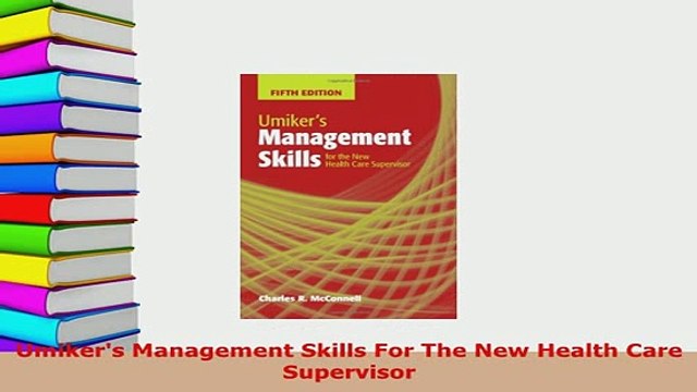 Download Umikers Management Skills For The New Health Care Supervisor Read Full Ebook