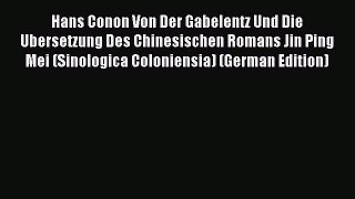 Download Hans Conon Von Der Gabelentz Und Die Ubersetzung Des Chinesischen Romans Jin Ping