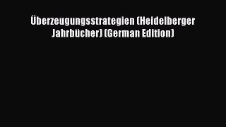 Download Überzeugungsstrategien (Heidelberger Jahrbücher) (German Edition) PDF Free
