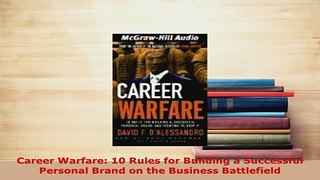 PDF  Career Warfare 10 Rules for Building a Successful Personal Brand on the Business Free Books