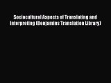 Read Sociocultural Aspects of Translating and Interpreting (Benjamins Translation Library)