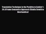 Read Translation Technique in the Peshitta to Ezekiel 1-24: A Frame Semantics Approach (Studia