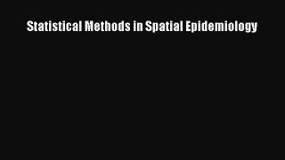 [PDF] Statistical Methods in Spatial Epidemiology [Download] Online