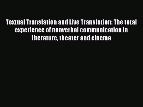 Read Textual Translation and Live Translation: The total experience of nonverbal communication