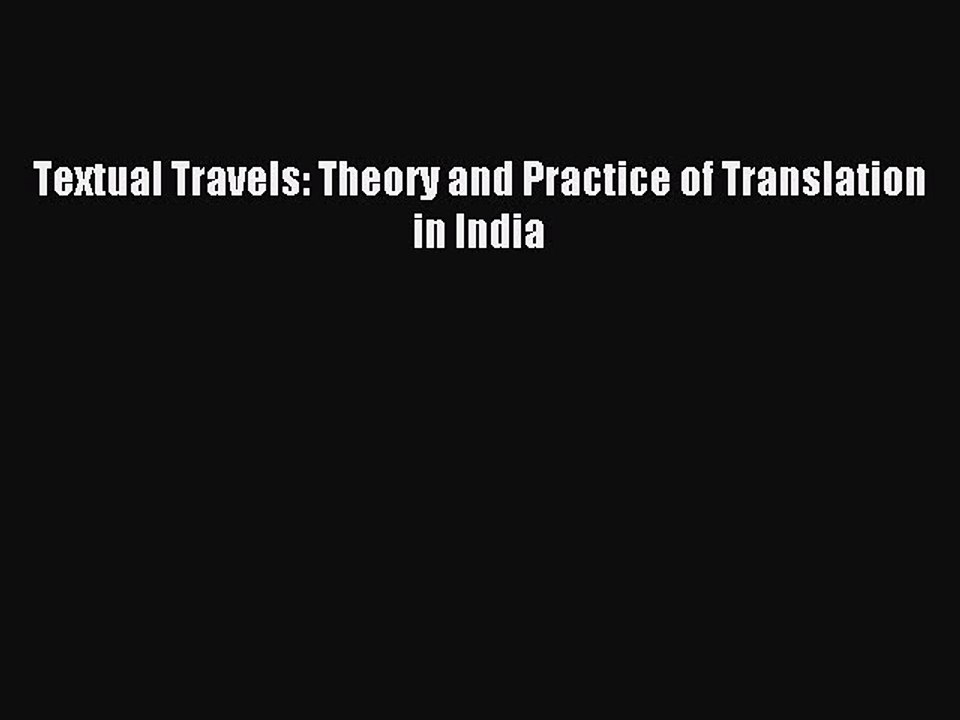 Download Textual Travels: Theory and Practice of Translation in India Ebook Free