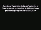 Read Theories of Translation (Palgrave Textbooks in Translating and Interpreting) by Williams