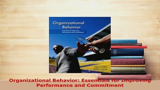 PDF  Organizational Behavior Essentials for Improving Performance and Commitment Read Online
