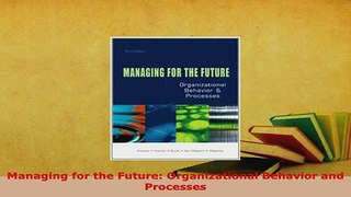 Download  Managing for the Future Organizational Behavior and Processes Free Books