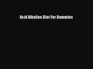 [Download PDF] Acid Alkaline Diet For Dummies Ebook Free