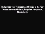 [Read book] Understand Your Temperament! A Guide to the Four Temperaments : Choleric Sanguine