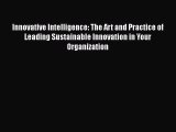 Ebook Innovative Intelligence: The Art and Practice of Leading Sustainable Innovation in Your