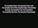 [Read book] Personality Types: Personality Traits and Personality Tests (Personality Type Personality