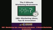 READ book  180 Marketing tips innovation and ideas  3 Minute Marketing Brainstorm READ ONLINE