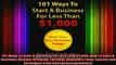 Free PDF Downlaod  101 Ways To Start A Business For Less Than 1000 How To Start A Business Without Breaking  FREE BOOOK ONLINE