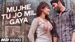 Mujhe Tu Jo MIl Gaya Full Video Song - Khel To Ab Shuru Hoga - HD