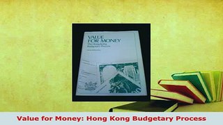 Download  Value for Money Hong Kong Budgetary Process Free Books