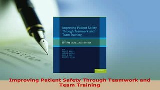 Download  Improving Patient Safety Through Teamwork and Team Training PDF Book Free