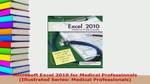 PDF  Microsoft Excel 2010 for Medical Professionals Illustrated Series Medical Professionals Downloa
