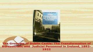 Download  The Greening of Dublin Castle The Transformation of Bureaucratic and  Judicial Personnel Free Books