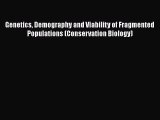 [PDF] Genetics Demography and Viability of Fragmented Populations (Conservation Biology) [Download]