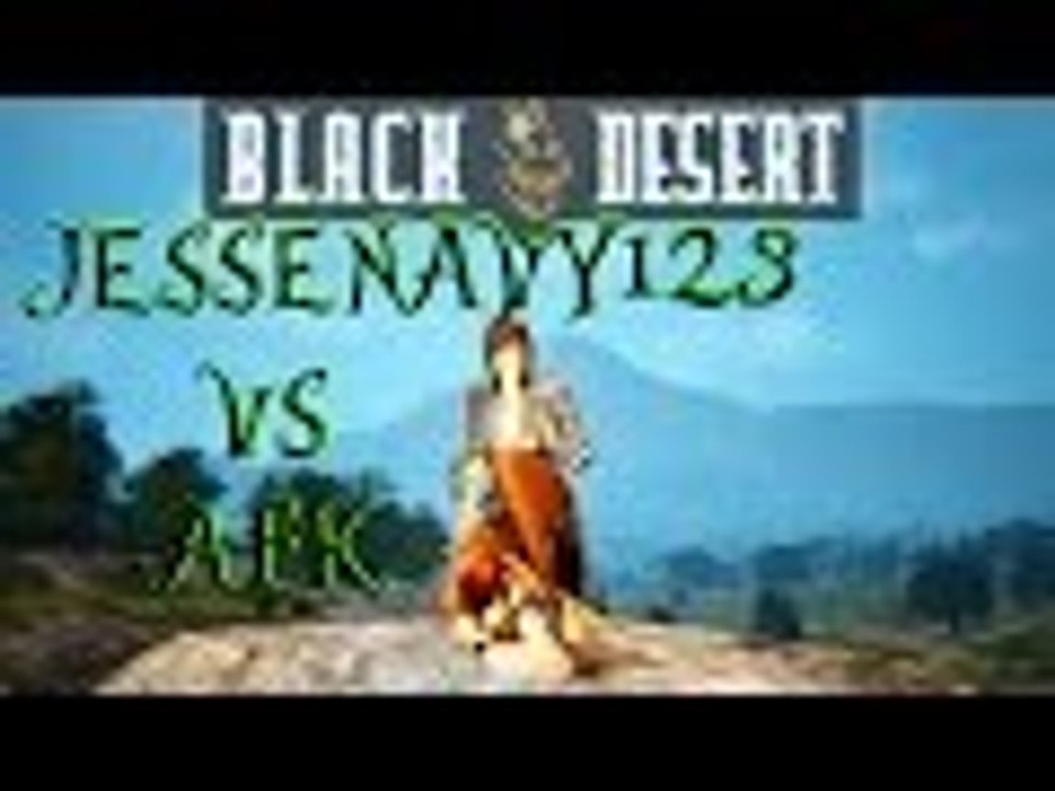JesseNavy123 vs AFK - Black Desert Online - CBT2
