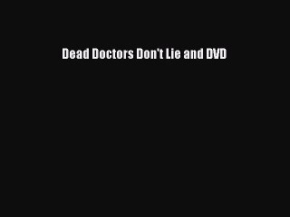 [Download PDF] Dead Doctors Don't Lie and DVD Ebook Free