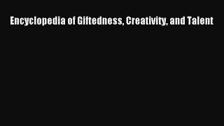 Ebook Encyclopedia of Giftedness Creativity and Talent Read Full Ebook