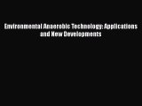 [PDF] Environmental Anaerobic Technology: Applications and New Developments [Download] Online