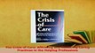 Download  The Crisis of Care Affirming and Restoring Caring Practices in the Helping Professions Read Full Ebook
