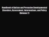Book Handbook of Autism and Pervasive Developmental Disorders Assessment Interventions and