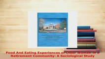 PDF  Food And Eating Experiences of Older Women in a Retirement Community A Sociological Study Download Full Ebook