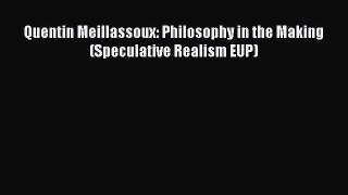 Download Quentin Meillassoux: Philosophy in the Making (Speculative Realism EUP) Free Books