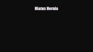 [PDF] Hiatus Hernia Download Online