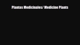 [PDF] Plantas Medicinales/ Medicine Plants Read Full Ebook