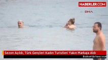 Sezon Açıldı, Türk Gençleri Kadın Turistleri Yakın Markaja Aldı