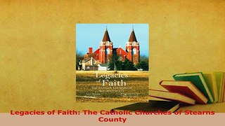 Download  Legacies of Faith The Catholic Churches of Stearns County Ebook